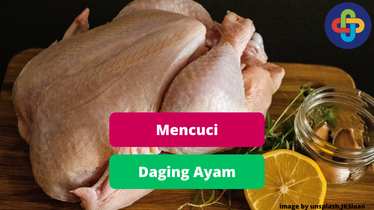 Ketahui Bahaya Mencuci Daging Ayam